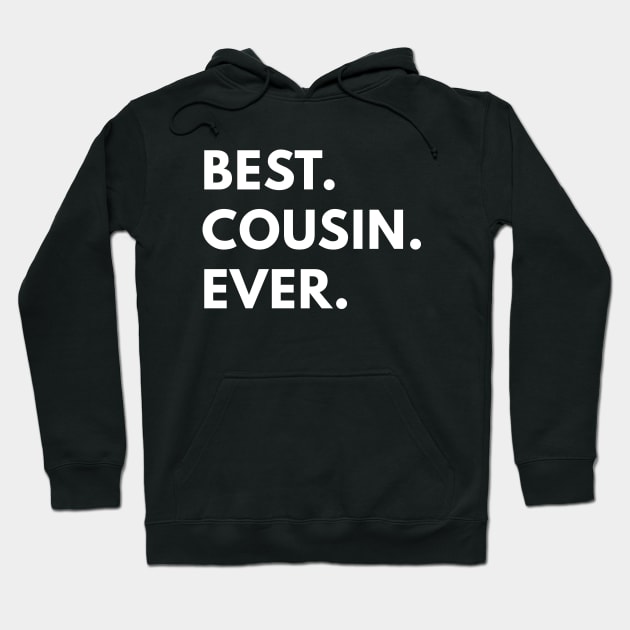 Best Cousin Ever Hoodie by coffeeandwinedesigns